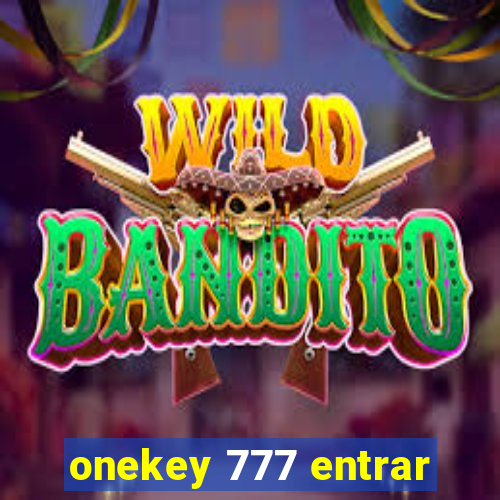 onekey 777 entrar